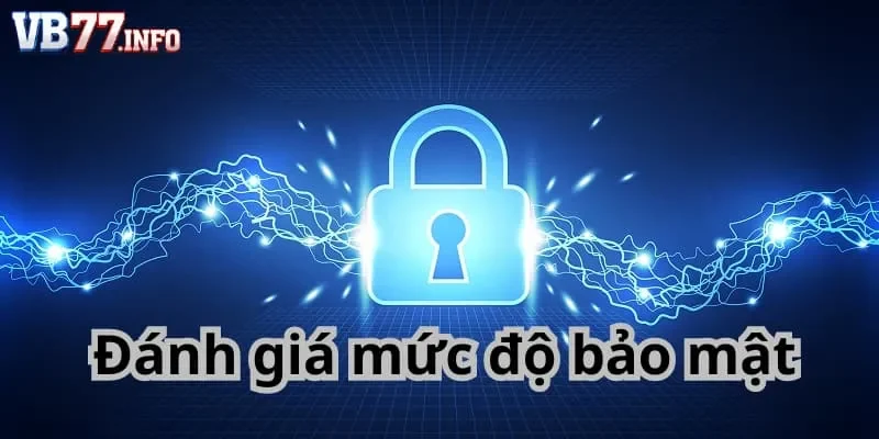 VB77 có an toàn không? Đánh giá mức độ bảo mật